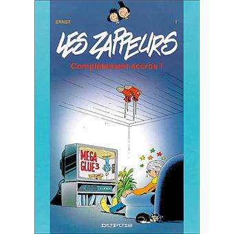 Les Zappeurs Tome 1 Complètement Accros - 