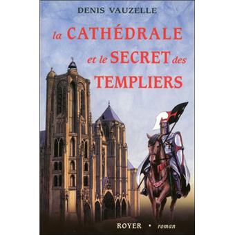 La cathédrale et le secret des Templiers