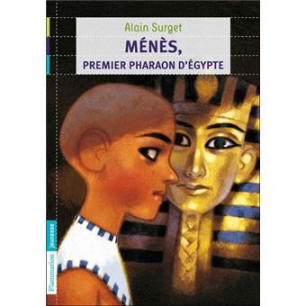 Menes Premier Pharaon D Egypte Poche Alain Surget Achat Livre Fnac Menes Premier Pharaon D Egypte Poche Alain Surget Achat Livre Fnac