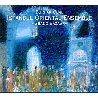 Grand Bazaar Istanbul Oriental Ensemble Burhan Ocal Cd Album Achat Prix Fnac