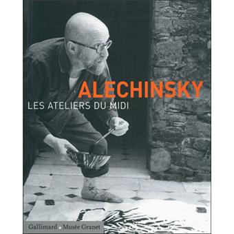 Alechinsky Les Ateliers Du Midi - 
