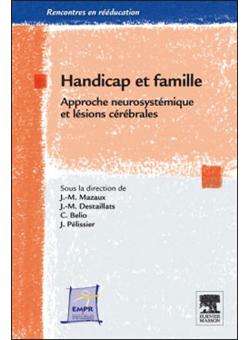 Handicap Et Famille Approche Neuro Systemique Et Handicap Neurologique Broche Jean Michel Mazaux Christian Belio Jacques Pelissier Jean Marc Destaillats Achat Livre Ou Ebook Fnac