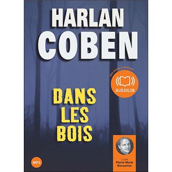 Dans Les Bois Livre Audio 2cd Mp3 Texte Lu Cd Harlan Coben Pierre Marie Escourrou Roxane Azimi Achat Livre Fnac