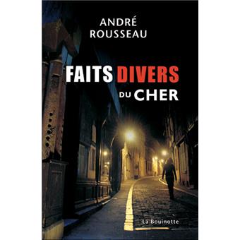 Faits Divers Du Cher Broche Andre Rousseau Achat Livre Fnac