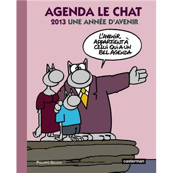 Le Chat - Agenda le chat 2013 - Philippe Geluck - broché - Achat Livre ...