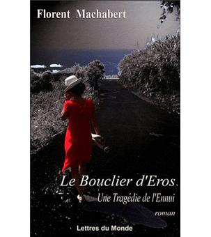 Le bouclier d'Eros - broché - Florent Machabert - Achat Livre ...