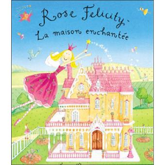 Rose Felicity Livre Anime Pop Up La Maison De Rose Felicity