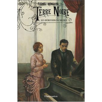 Terre noire - Terre noire, Les héritiers du secret T3 - 1