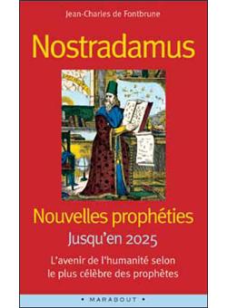 Nouvelles Propheties De Nostradamus Jusqu En 2025 Poche Jean Charles De Fontbrune Achat Livre Fnac