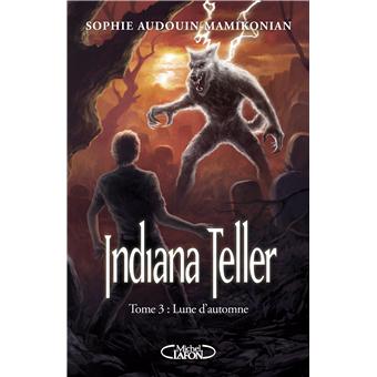 Indiana Teller Tome 3 : Lune d'automne