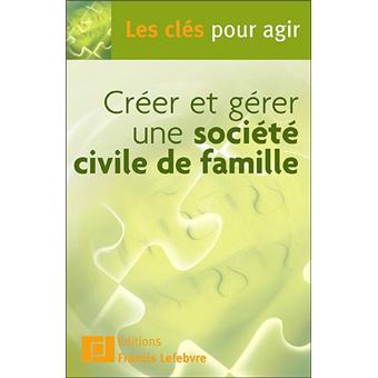 Créer et gérer une société civile de famille
