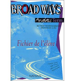 Broad Ways Terminales sections technologiques, sections ES, S - fichier élève - 1