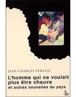 L'homme qui ne voulait plus être chauve et autres nouvelles