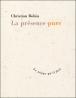 La Présence pure - Christian Bobin - broché