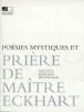 Poésies mystiques et prière de Maître Eckhart - Johannes (Maître) Eckhart - (donnée non spécifiée)