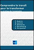 Comprendre le travail pour le transformer