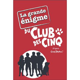 Le Club des Cinq - Hors-Série - La grande énigme du Club des Cinq
