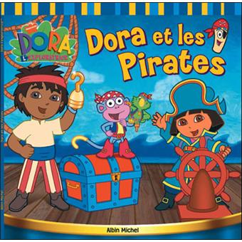 Dora L Exploratrice Dora Et Les Pirates Collectif Broche Achat Livre Fnac