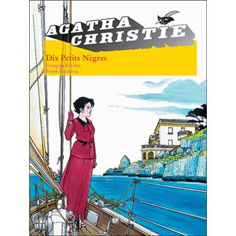 agatha christie tome 3 dix petits negres frank leclercq francois riviere agatha christie cartonne achat livre fnac
