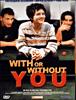 With or without you