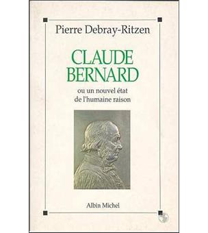 Claude Bernard Ou Un Nouvel État De L'Humaine Raison - 1