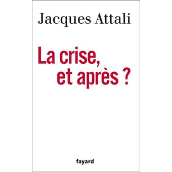 La Crise, et après ?
