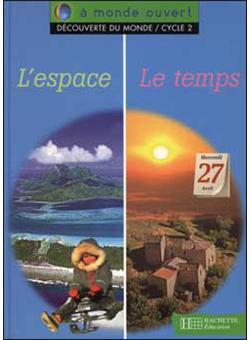 A Monde Ouvert Decouverte Du Monde L'espace/Le Temps Cp/Ce1 - Livre De L'eleve - 1