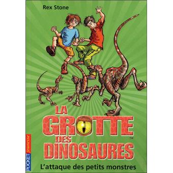 La Grotte Des Dinosaures Tome 12 La Grotte Des Dinosaures Tome 12 L Attaque Des Petits Monstres Rex Stone Poche Achat Livre Fnac