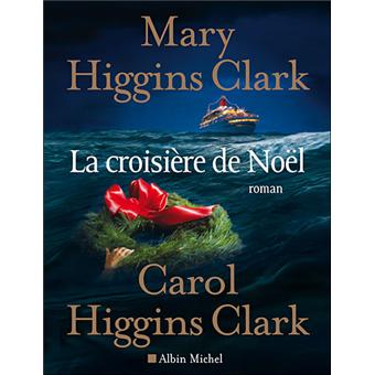 La Croisière de noël - broché - Mary Higgins Clark, Carol Higgins Clark La Croisière de noël - broché - Mary Higgins Clark, Carol Higgins Clark