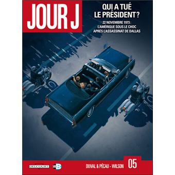 Jour JJour J T05 Qui a tué le président ?