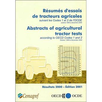 Résumés d'essais de tracteurs agricoles suivant les codes 1 et 2 de l'OCDE : octobre 1999 à décembre 2000