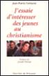 J'essaie d'intéresser des jeunes au christianisme - Jean-Pierre Fontaine - broché