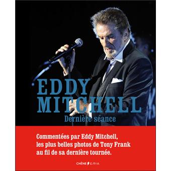Eddy Mitchell Derniere Seance Broche Eddy Mitchell Tony Frank Achat Livre Fnac