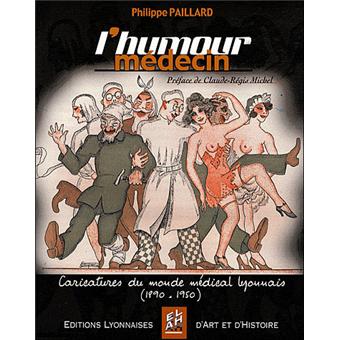 L Humour Medecin 10 1950 Caricatures Du Monde Medical Lyonnais Broche Philippe Paillard Achat Livre Fnac L Humour Medecin 10 1950 Caricatures Du Monde Medical Lyonnais Broche Philippe Paillard Achat Livre Fnac