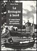 La Bretagne à bord - Pierre Denis - relié