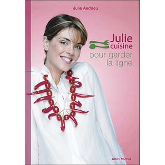 Julie cuisine pour garder la ligne