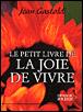 Le Petit Livre de la joie de vivre - Jean Gastaldi - broché
