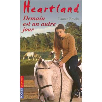 Heartland Tome 21 Heartland Tome 21 Demain Est Un Autre Jour Lauren Brooke Poche Achat Livre Fnac