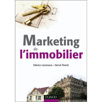 Marketing De L Immobilier 3e Ed Concepts Et Methodes Pour Gagner En Efficacite 3eme Edition Broche Fabrice Larceneux Herve Parent Achat Livre Fnac