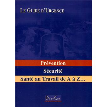 Prévention, sécurité, santé au travail de A à Z ...