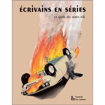 Écrivains en séries : un guide des séries télé, 1948-2008 | Rabu, Emmanuel. Directeur de publication