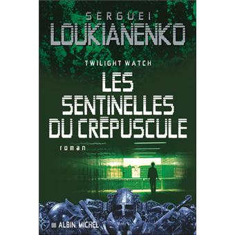 Les Sentinelles Du Crepuscule Twilight Watch Broche Serguei Loukianenko Christine Zeytounian Belous Achat Livre Fnac
