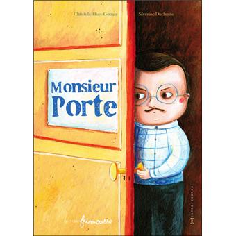 Monsieur Porte - relié - Christelle Huet-Gomez, Séverine ...