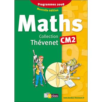 Thevenet Mathematiques Cm2 2009 Manuel De L Eleve Broche Serge Thevenet Francoise Bourhis Laine Debailleul Annie Achat Livre Fnac