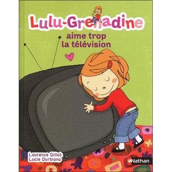 Lulu GrenadineLulu-grenadine aime trop telev