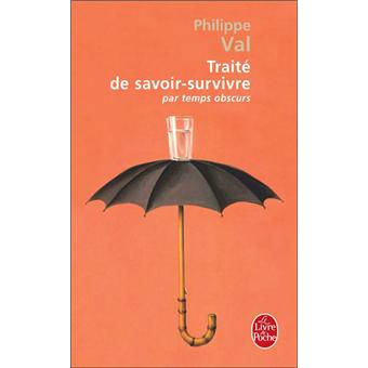 Traité de savoir survivre par temps obscurs - 1