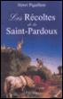 Les Récoltes de la Saint-Pardoux - Henri Pigaillem - broché