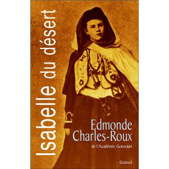 Isabelle Du Desert Suivi De Nomade J Etais Un Desir D Orient Broche Edmonde Charles Roux Achat Livre Ou Ebook Fnac