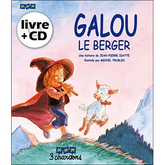Galou Le Berger Livre Avec Un Cd Audio Livre Cd Jean Pierre Idatte Achat Livre Fnac
