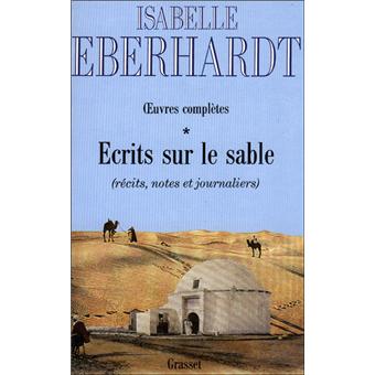 Ecrits Sur Le Sable Tome 1 Tome 01 Broche Isabelle Eberhardt Achat Livre Ou Ebook Fnac